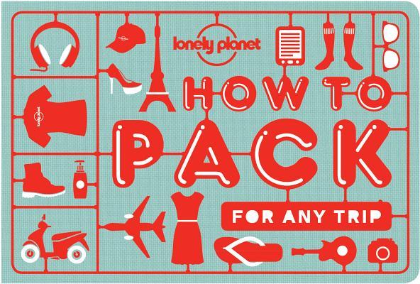Lonely Planet How to Pack for Any Trip 1 book cover