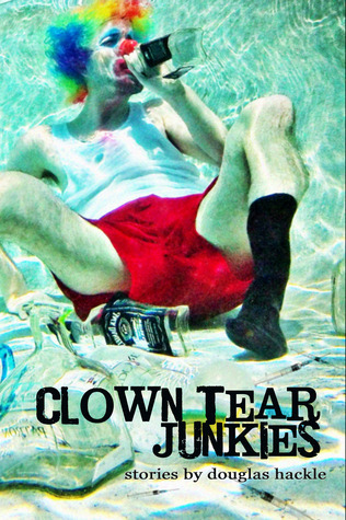 Clown Tear Junkies book cover