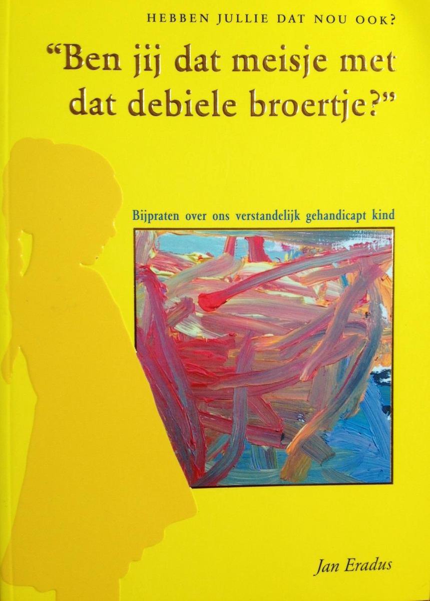 Ben jij dat meisje met dat debiele broertje ? book cover