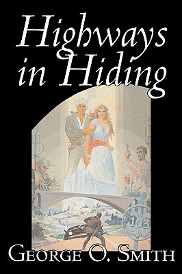 Highways in Hiding by George O. Smith book cover