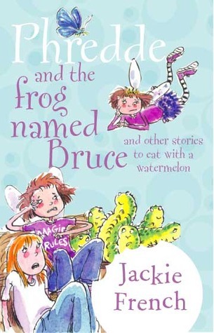 Phredde and the Frog Named Bruce, and Other Stories to Eat with a Watermelon book cover