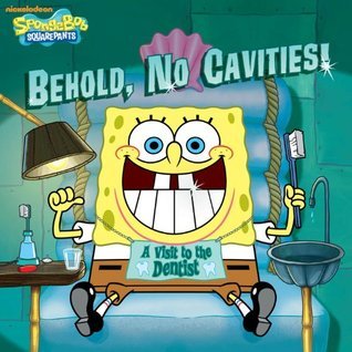Behold, No Cavities! A Visit to the Dentist book cover