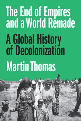 The End of Empires and a World Remade book cover