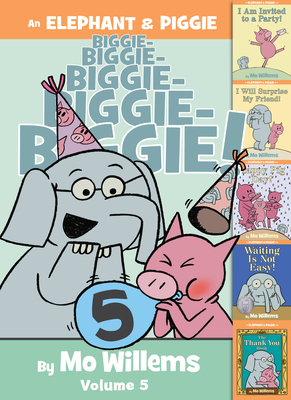 An Elephant & Piggie Biggie! Volume 5 book cover