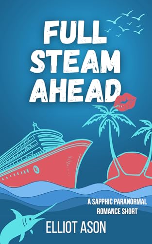 Full Steam Ahead - A Sapphic Paranormal Romance Short book cover