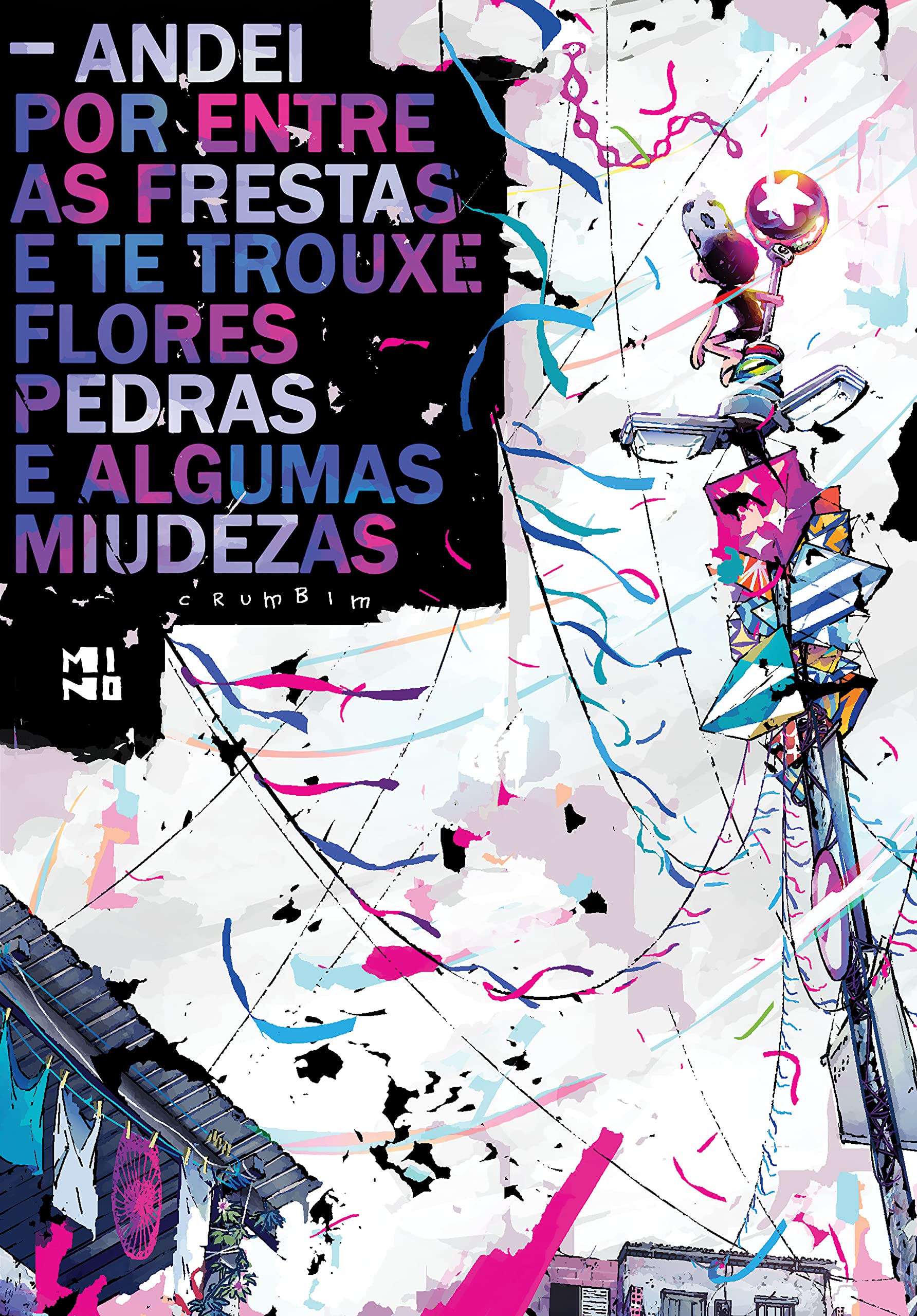 Andei por entre as frestas e te trouxe flores, pedras e algumas miudezas book cover