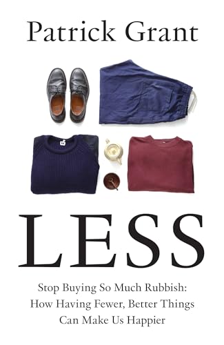 William Collins Less Stop Buying So Much Rubbish How Having Fewer, Better Things Can Make Us Happier. book cover