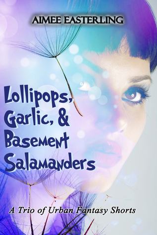 Lollipops, Garlic, and Basement Salamanders book cover