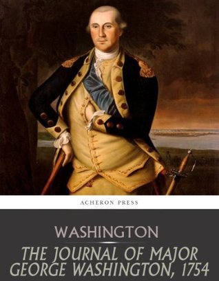 The Journal of Major George Washington, 1754 book cover