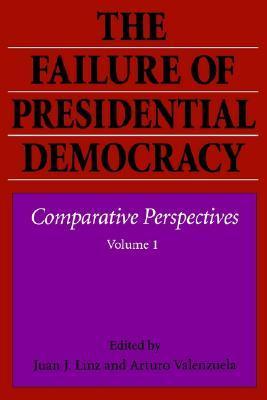 The Failure of Presidential Democracy book cover