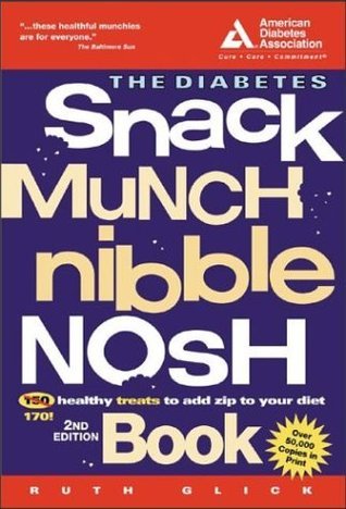 The Diabetes Snack, Munch, Nibble, Nosh Book book cover