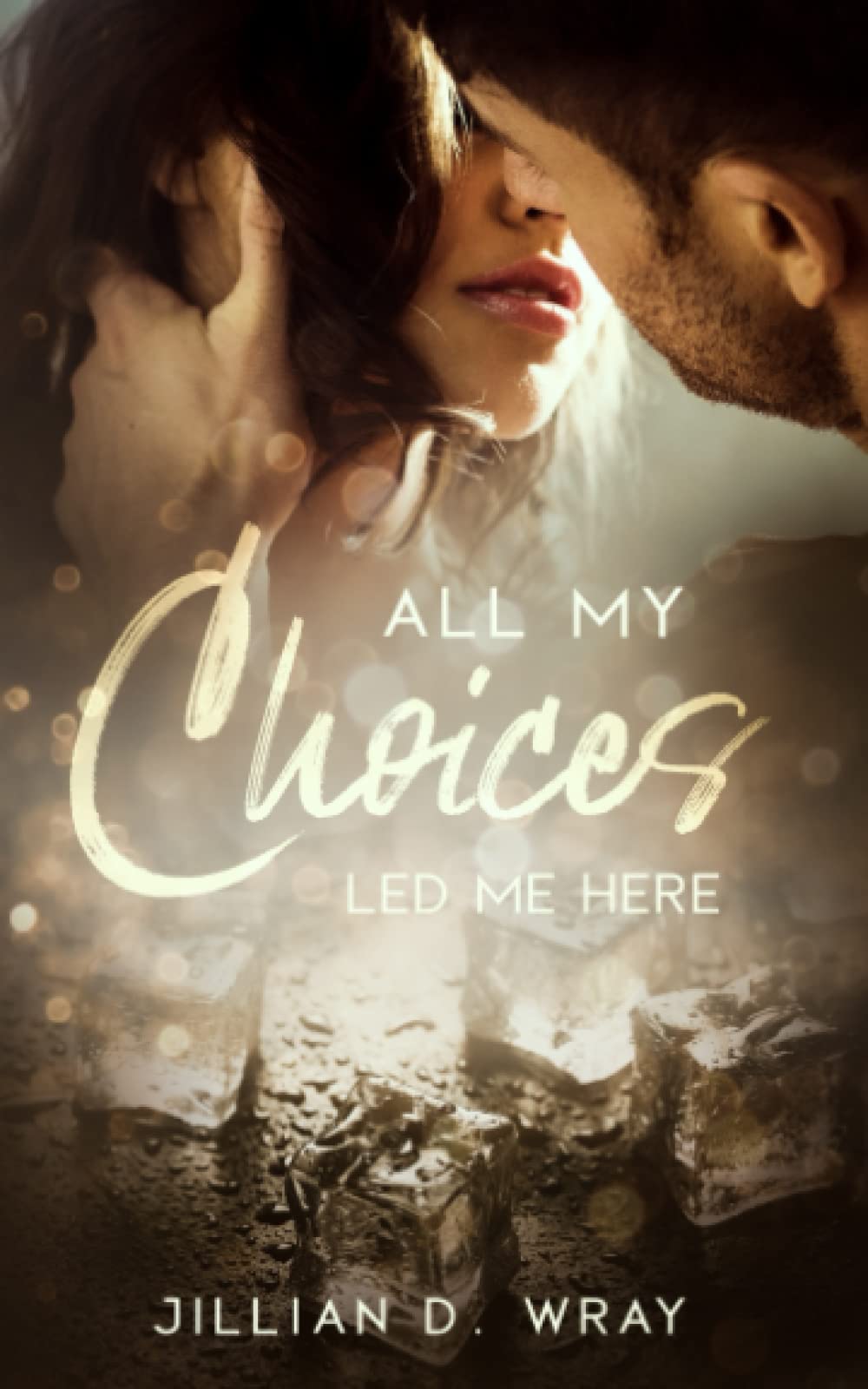 All My Choices Led Me Here book cover