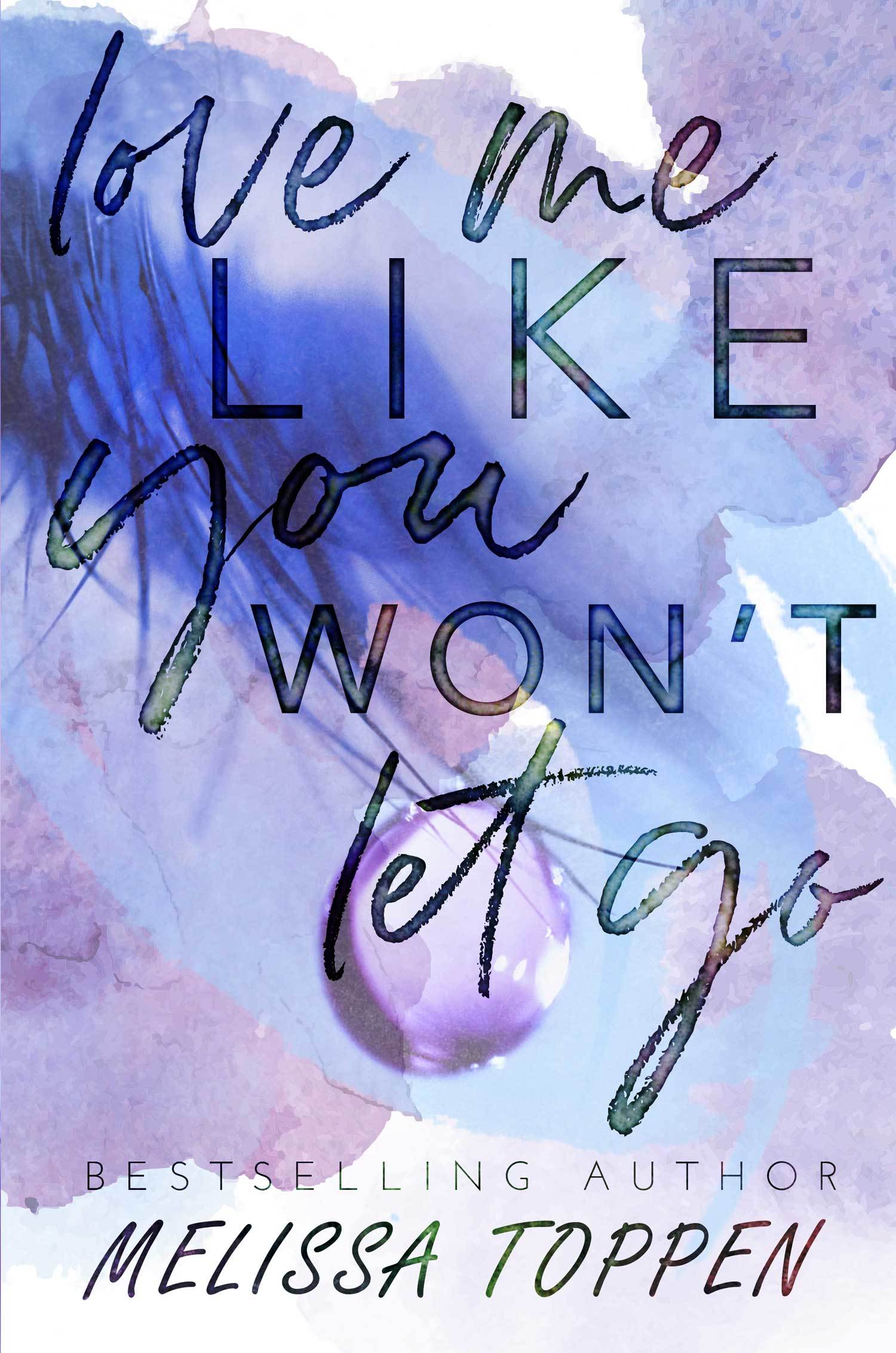 Love Me Like You Won't Let Go book cover