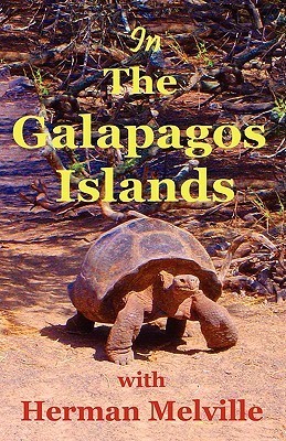 In the Galapagos Islands with Herman Melville, the Encantadas or Enchanted Isles book cover