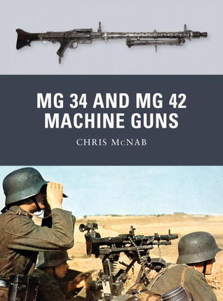 MG 34 and MG 42 Machine Guns book cover