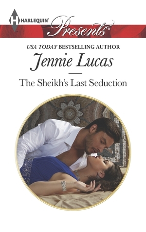 The Sheikh's Last Seduction book cover