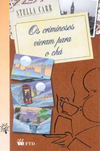 OS CRIMINOSOS VIERAM PARA O CHA book cover