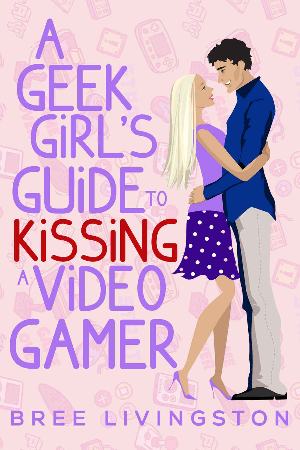 A Geek Girl's Guide To Kissing A Video Gamer book cover