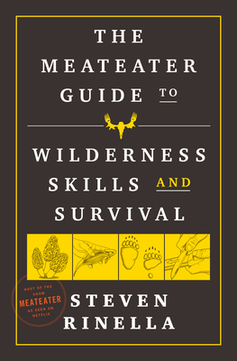 The MeatEater Guide to Wilderness Skills and Survival book cover
