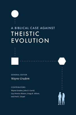 A Biblical Case against Theistic Evolution book cover