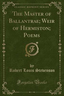 The Master of Ballantrae Weir of Hermiston Poems book cover