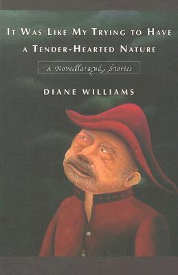 It Was Like My Trying to Have a Tender-Hearted Nature book cover