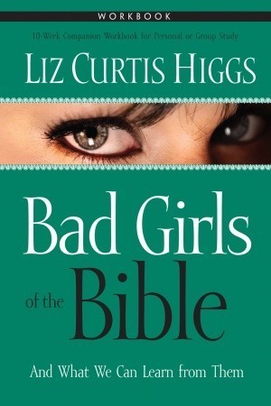 Bad Girls of the Bible Workbook book cover