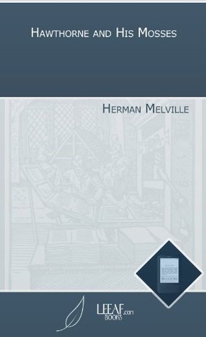 Hawthorne and His Mosses book cover