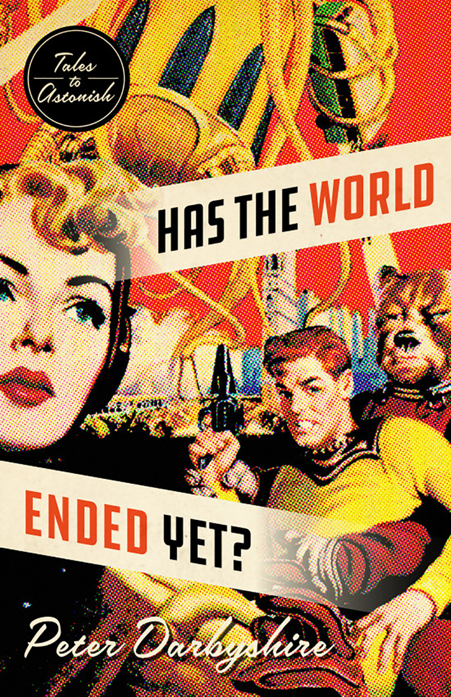 Has the World Ended Yet? Tales to Astonish book cover