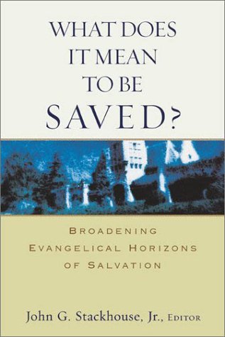 What Does It Mean to Be Saved? Broadening Evangelical Horizons of Salvation book cover
