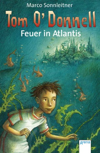 Tom O'Donnell - Feuer in Atlantis book cover
