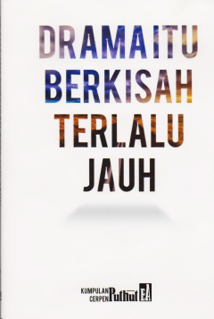Drama Itu Berkisah Terlalu Jauh book cover