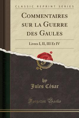 Commentaires sur la Guerre des Gaules book cover