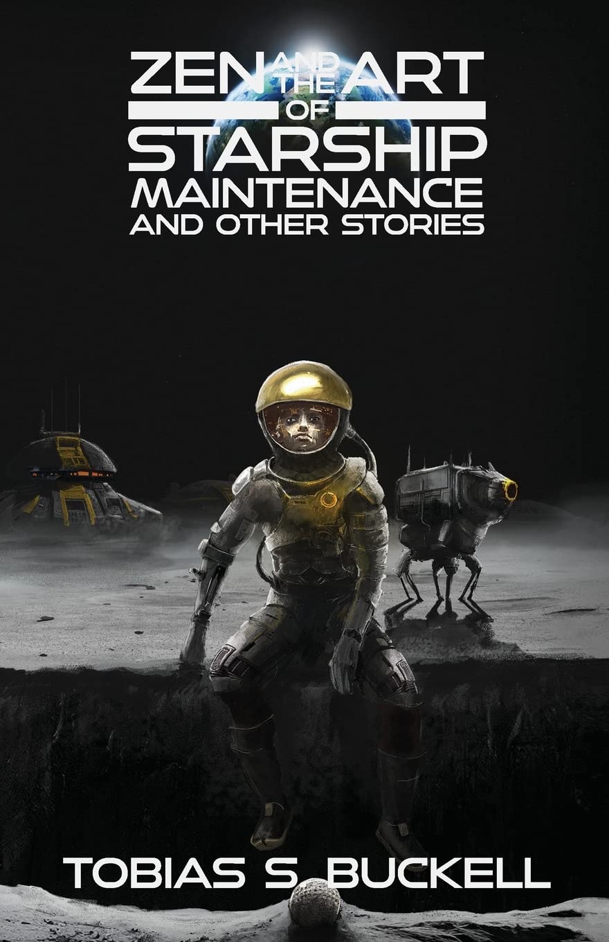 Zen and the Art of Starship Maintenance and Other Stories book cover