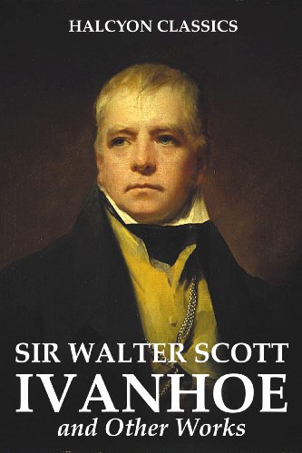 Ivanhoe and Other Works book cover