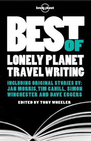 Lonely Planet The Best of Lonely Planet Travel Writing book cover