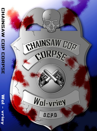 Chainsaw Cop Corpse book cover