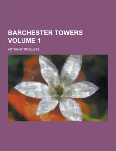 Barchester Towers Volume 1 book cover