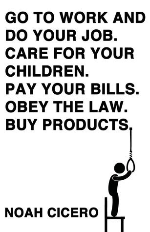 Go to work and do your job. Care for your children. Pay your bills. Obey the law. Buy products. book cover