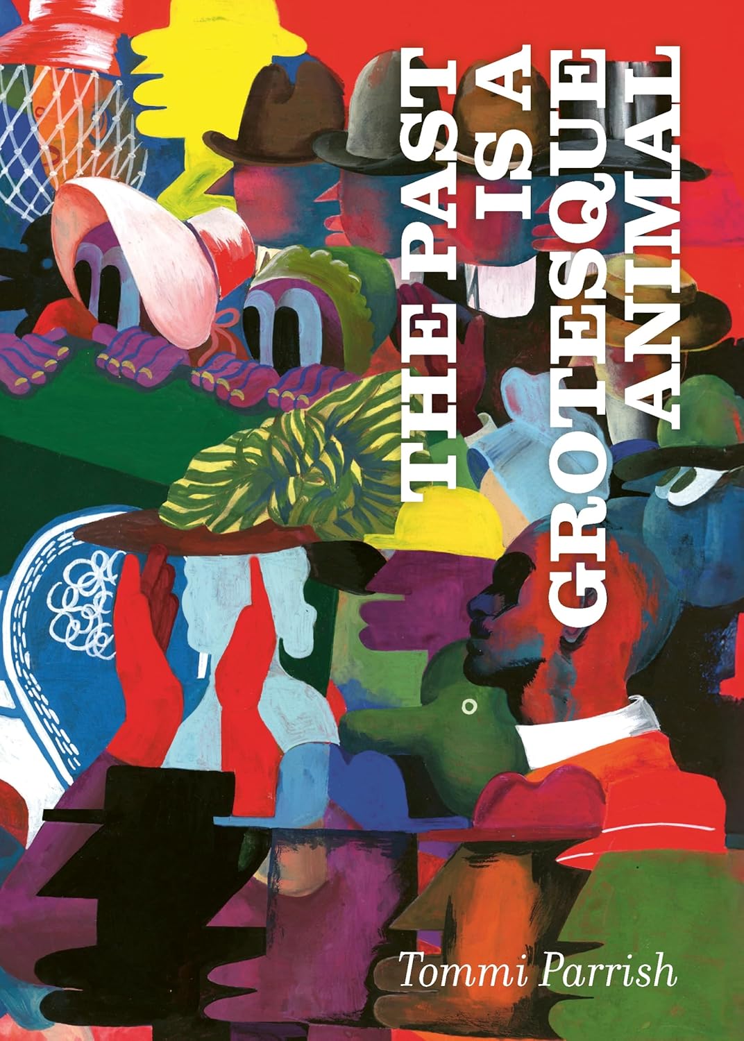 The Past Is a Grotesque Animal book cover