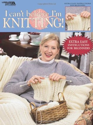 I Can't Believe I'm Knitting! book cover