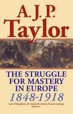 The Struggle for Mastery in Europe, 1848-1918 book cover