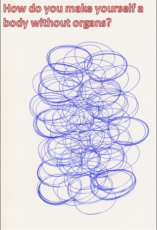 How do you make yourself a body without organs? book cover