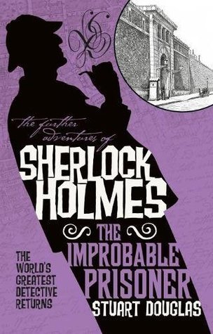 The Further Adventures of Sherlock Holmes - The Improbable Prisoner book cover