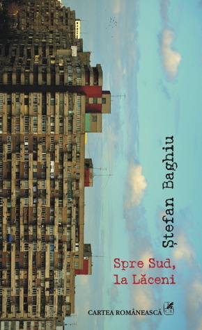 Spre Sud, la Laceni (Romanian edition) book cover