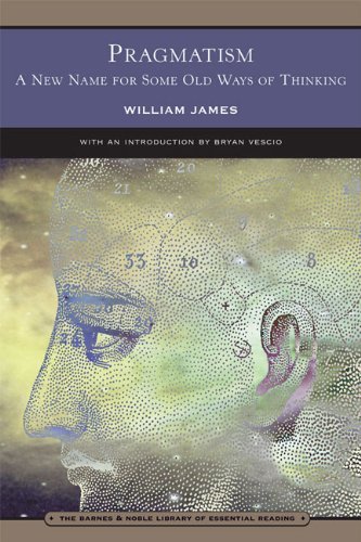 Pragmatism (Barnes & Noble Library of Essential Reading) by introduction by Bryan Vescio William James book cover