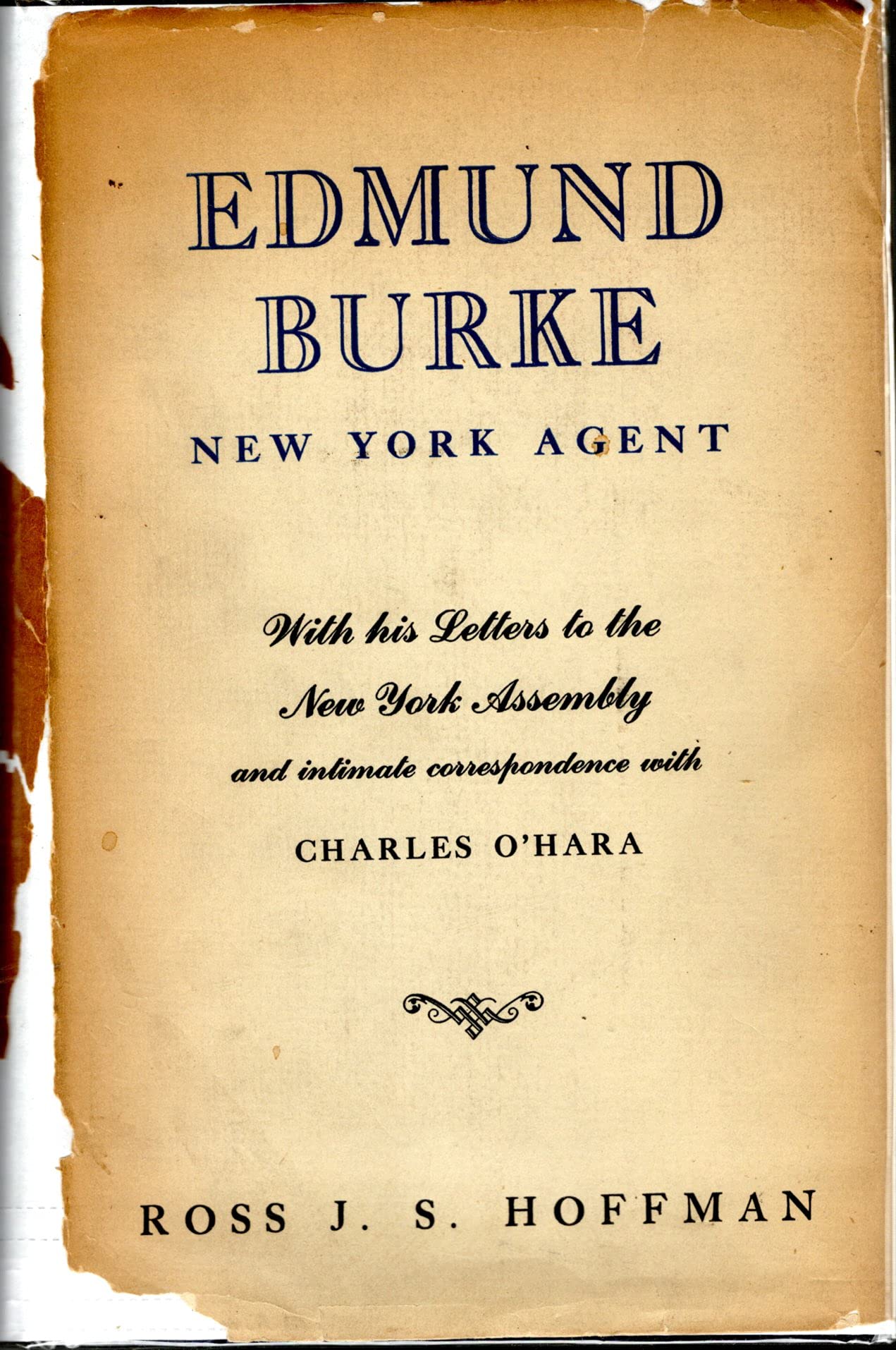 Edmund Burke, New York Agent with His Letters to the New York Assembly and Intimate Correspondence with Charles O'Hara, 1761-1776 book cover