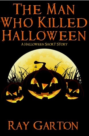 The Man Who Killed Halloween book cover