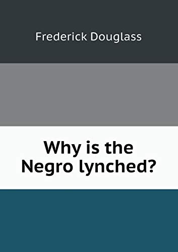 Why Is the Negro Lynched? book cover