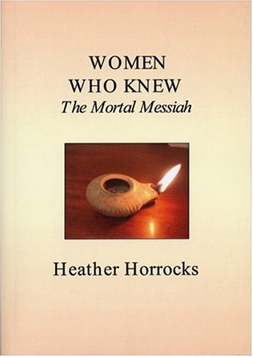 Women Who Knew the Mortal Messiah book cover